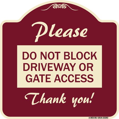 Signmission Please Do Not Block Driveway or Gate Access Thank You Heavy-Gauge Alum, 18" x 18", BU-1818-23283 A-DES-BU-1818-23283